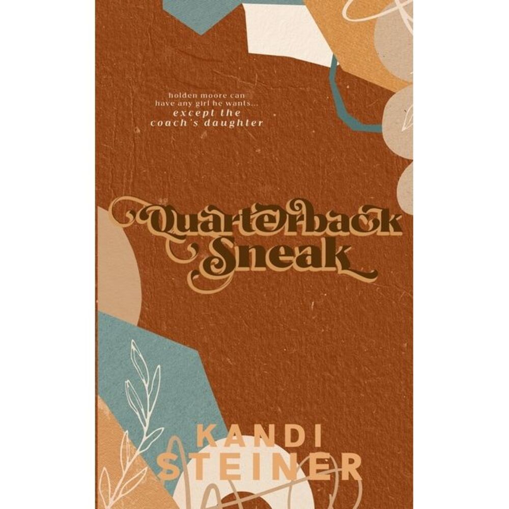 Quarterback Sneak: Special Edition -- Kandi Steiner